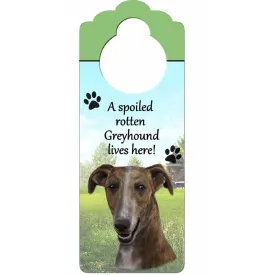 A Spoiled Greyhound Lives Here Hanging Doorknob Sign